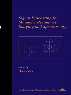 cover image of Signal Processing for Magnetic Resonance Imaging and Spectroscopy